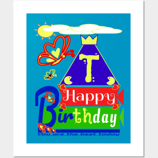 Happy Birthday Alphabet Letter (( T )) You are the best today Posters and Art